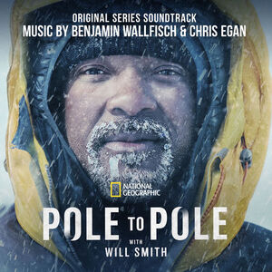 آلبوم Pole to Pole with Will Smith (Original Series Soundtrack) Benjamin Wallfisch , Chris Egan | Toogoosh