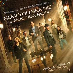 آلبوم Now You See Me, Now You Don’t (Original Motion Picture Soundtrack) Brian Tyler | Toogoosh