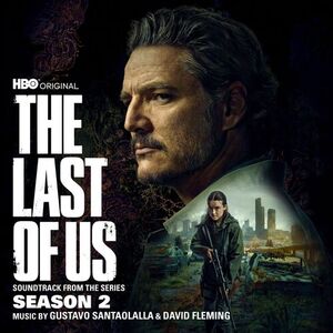 آلبوم The Last of Us: Season 2 (Soundtrack from the HBO Original Series) Gustavo Santaolalla , David Fleming | Toogoosh