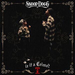 آلبوم Iz It a Crime? Snoop Dogg | Toogoosh