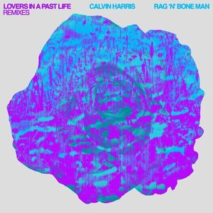 آلبوم Lovers In A Past Life (Remixes) Calvin Harris , Rag'n'Bone Man | Toogoosh