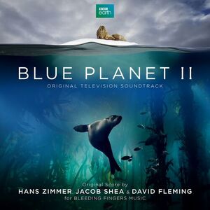 آلبوم Blue Planet II (Original Television Soundtrack) Hans Zimmer , Jacob Shea ...  | Toogoosh