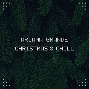 آلبوم Christmas & Chill Ariana Grande | Toogoosh