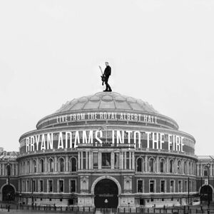 آلبوم Into The Fire – Live At The Royal Albert Hall Bryan Adams | Toogoosh