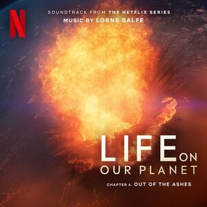 آلبوم Out of the Ashes: Chapter 6 (Soundtrack from the Netflix Series “Life On Our Planet”) Lorne Balfe | Toogoosh