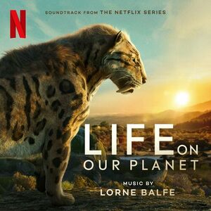 آلبوم Life On Our Planet (Soundtrack from the Netflix Series) Lorne Balfe | Toogoosh