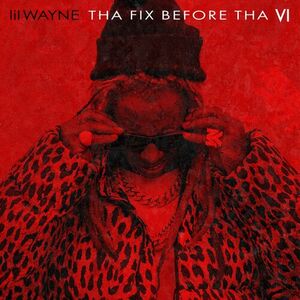 آلبوم Tha Fix Before Tha VI Lil Wayne | Toogoosh