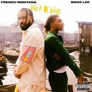 آلبوم Wish U Well French Montana , Swae Lee ...  | Toogoosh