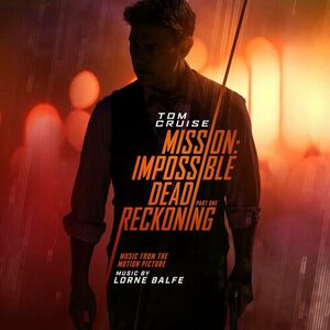 آلبوم Mission: Impossible – Dead Reckoning Part One (Music from the Motion Picture) Lorne Balfe | Toogoosh