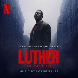 آلبوم Luther: The Fallen Sun (Soundtrack from the Netflix Film) Lorne Balfe | Toogoosh