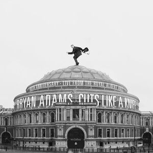 آلبوم Cuts Like A Knife – 40th Anniversary, Live From The Royal Albert Hall Bryan Adams | Toogoosh