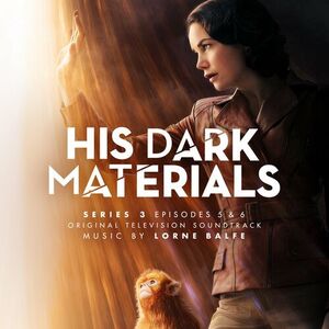 آلبوم His Dark Materials Series 3: Episodes 5 & 6 (Original Television Soundtrack) Lorne Balfe | Toogoosh