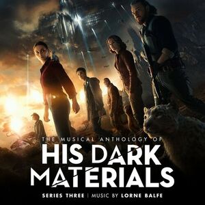 آلبوم The Musical Anthology of His Dark Materials Series 3 (Music From The Television Series) Lorne Balfe | Toogoosh