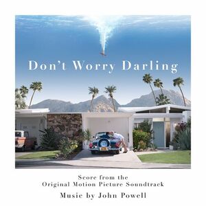 آلبوم Don’t Worry Darling (Score from the Original Motion Picture Soundtrack) John Powell | Toogoosh