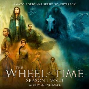 آلبوم The Wheel of Time: Season 1, Vol. 3 (Amazon Original Series Soundtrack) Lorne Balfe | Toogoosh