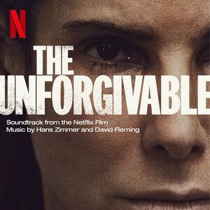 آلبوم The Unforgivable (Soundtrack from the Netflix Film) Hans Zimmer , David Fleming | Toogoosh