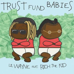 آلبوم Trust Fund Babies Lil Wayne , Rich The Kid | Toogoosh