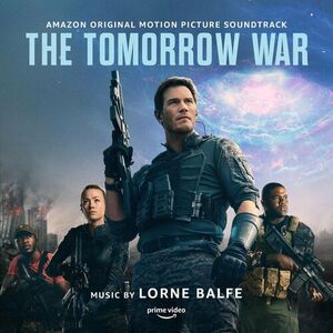 آلبوم The Tomorrow War (Amazon Original Motion Picture Soundtrack) Lorne Balfe | Toogoosh