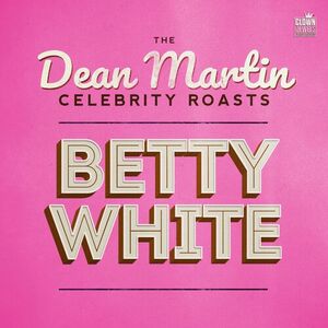 آلبوم The Dean Martin Celebrity Roasts: Betty White Various Artists | Toogoosh