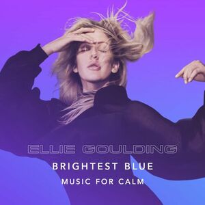 آلبوم Brightest Blue – Music For Calm Ellie Goulding | Toogoosh