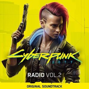 آلبوم Cyberpunk 2077: Radio, Vol. 2 (Original Soundtrack) Various Artists | Toogoosh