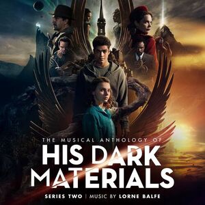 آلبوم The Musical Anthology of His Dark Materials Series 2 Lorne Balfe | Toogoosh