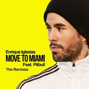 آلبوم MOVE TO MIAMI (The Remixes) (feat. Pitbull) Enrique Iglesias , Pitbull | Toogoosh