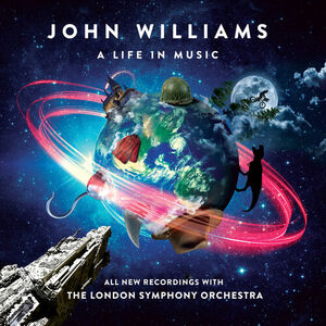 آلبوم John Williams: A Life In Music John Williams , London Symphony Orchestra ...  | Toogoosh