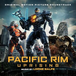 آلبوم Pacific Rim Uprising (Original Soundtrack Album) Lorne Balfe , Rob Kleiner | Toogoosh
