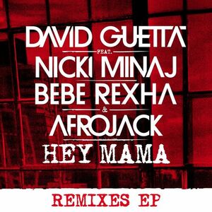 آلبوم Hey Mama (feat. Nicki Minaj, Bebe Rexha & Afrojack) (Remixes EP) David Guetta , Afrojack ...  | Toogoosh