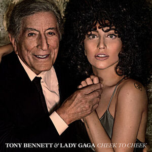 آلبوم Cheek To Cheek (Deluxe) Lady Gaga , Tony Bennett | Toogoosh