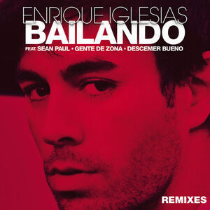 آلبوم Bailando (Remixes) Enrique Iglesias , Descemer Bueno ...  | Toogoosh