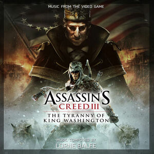آلبوم Assassin’s Creed 3: The Tyranny of King Washington (Original Game Soundtrack) Assassin's Creed , Lorne Balfe | Toogoosh