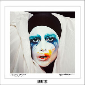 آلبوم Applause (Remixes) Lady Gaga | Toogoosh