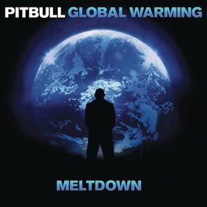 آلبوم Global Warming: Meltdown (Deluxe Version) Pitbull | Toogoosh