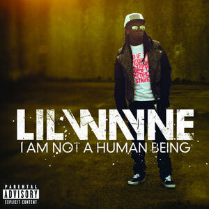 آلبوم I Am Not A Human Being Lil Wayne | Toogoosh