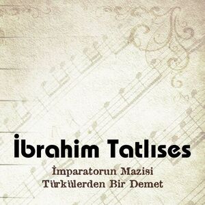 آلبوم İmparatorun Mazisi (Türkülerden Bir Demet) İbrahim Tatlıses | Toogoosh