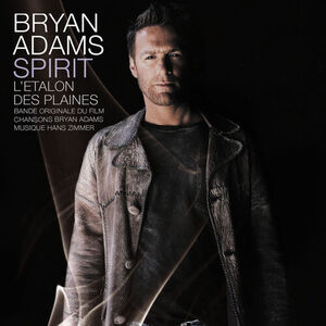آلبوم Spirit, l’étalon des plaines (Bande originale du film) Hans Zimmer , Bryan Adams | Toogoosh