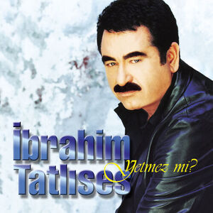 آلبوم Yetmez Mi? İbrahim Tatlıses | Toogoosh