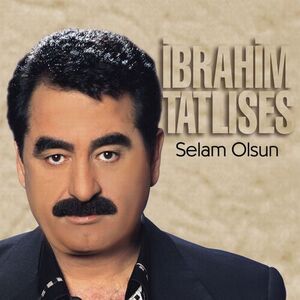 آلبوم Selam Olsun İbrahim Tatlıses | Toogoosh