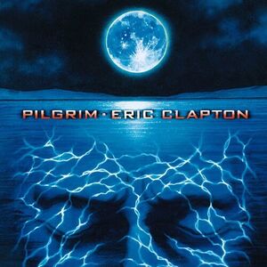 آلبوم Pilgrim Eric Clapton | Toogoosh
