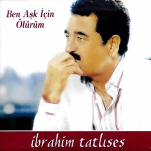 آلبوم Ben Aşk İçin Ölürüm İbrahim Tatlıses | Toogoosh