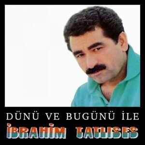 آلبوم Dünü Ve Bugünü İle İbrahim Tatlıses | Toogoosh