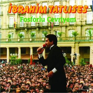 آلبوم Fosforlu Cevriyem İbrahim Tatlıses | Toogoosh