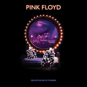 آلبوم Delicate Sound Of Thunder (2019 Remix; Live) Pink Floyd | Toogoosh
