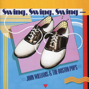 آلبوم Swing, Swing, Swing John Williams , Boston Pops Orchestra | Toogoosh