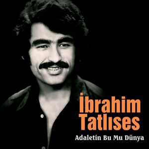 آلبوم Adaletin Bu Mu Dünya İbrahim Tatlıses | Toogoosh