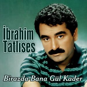 آلبوم Birazda Bana Gül Kader İbrahim Tatlıses | Toogoosh