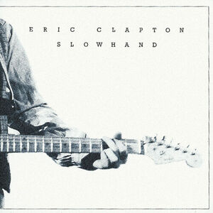 آلبوم Slowhand 35th Anniversary Eric Clapton | Toogoosh