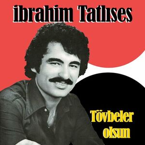 آلبوم Tövbeler Olsun İbrahim Tatlıses | Toogoosh